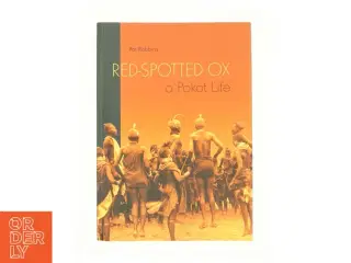 Red-Spotted Ox: a Pokot Life af Robbins, Pat (Bog)