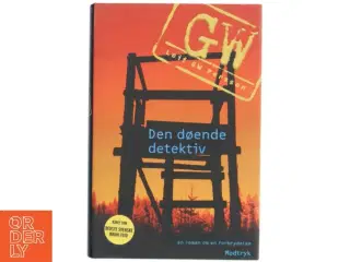 Den døende detektiv : en roman om en forbrydelse af Leif G. W. Persson (Bog)