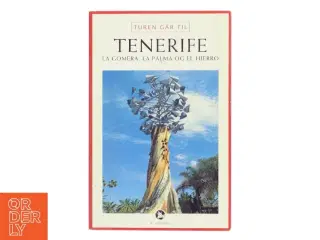 Turen går til Tenerife, La Gomera, La Palma & El Hierro af Mia Hove Christensen (Bog)