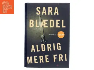 Aldrig mere fri : krimi af Sara Blædel (Bog)