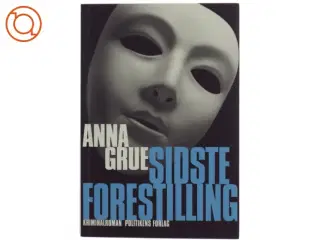 Sidste Forestilling af Anna Grue (Bog) fra Politikens Forlag