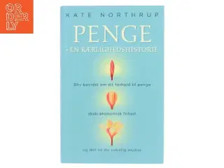 Penge : en kærlighedshistorie af Kate Northrup (Bog)