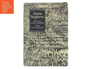 Anna Seghers: Die Toten auf der Insel Djal