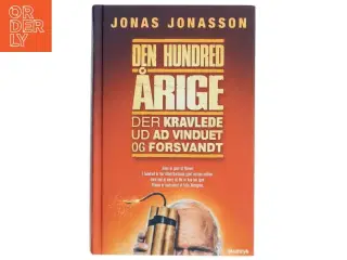 Den hundredårige der kravlede ud ad vinduet og forsvandt af Jonas Jonasson (Bog)