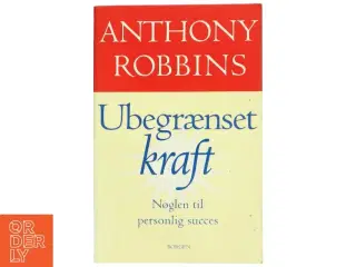 Ubegrænset kraft : nøglen til personlig succes af Anthony Robbins (Bog)