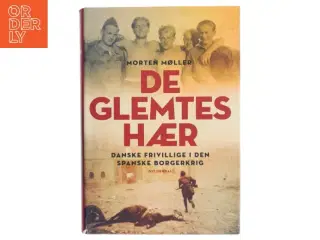 De glemtes hær : danske frivillige i den spanske borgerkrig af Morten Møller (f. 1978) (Bog)