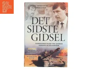 Det sidste gidsel : danskernes flugt fra Saddam Hussein og Golfkrigen af Henrik Thomsen (f. 1958) (Bog)
