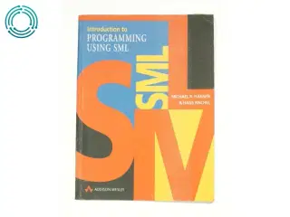 Introduction to Programming Using SML (International Computer Science Series) af Hansen, Michael / Rischel, Hans (Bog)