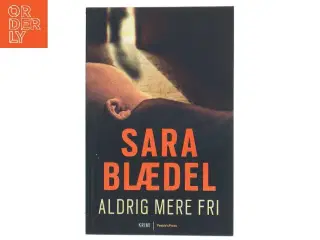 Aldrig mere fri af Sara Blædel (Bog)