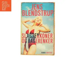 Slagterkoner og bagerenker : roman af Jens Blendstrup (Bog)