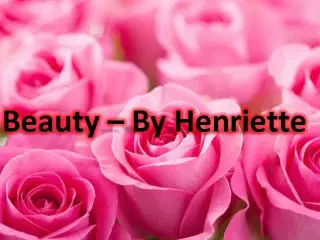 Beauty - by Henriette 