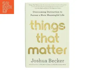 Things That Matter af Joshua Becker (Bog)