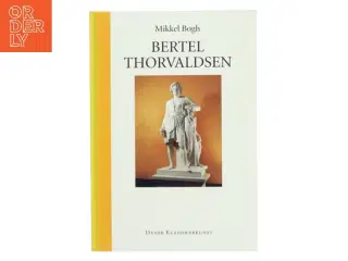 Bertel Thorvaldsen af Mikkel Bogh (Bog)
