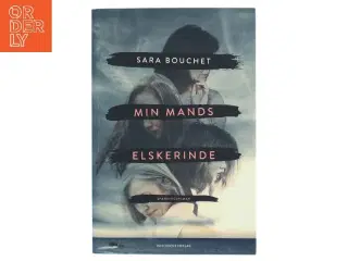 Min mands elskerinde : spændingsroman af Sara Linderoth Bouchet (f. 1980) (Bog)