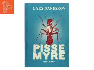 Pissemyre af Lars Daneskov (Bog)