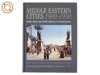 Middle Eastern Cities, 1900-1950 af Hans Chr. Korsholm Nielsen, Jakob Skovgaard-Petersen (Bog)