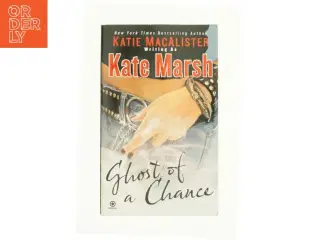 Ghost of a Chance by Katie, Marsh, Kate MacAlister af Kate Marsh (Bog)