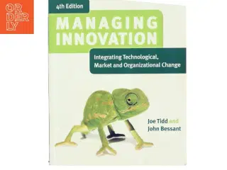 Managing innovation : integrating technological, market and organizational change af Joe Tidd (Bog)