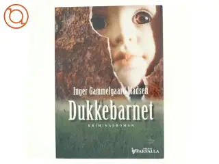 Dukkebarnet : kriminalroman af Inger Gammelgaard Madsen (Bog)