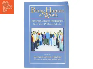 Being Human at Work af Richard Strozzi-Heckler (Bog)