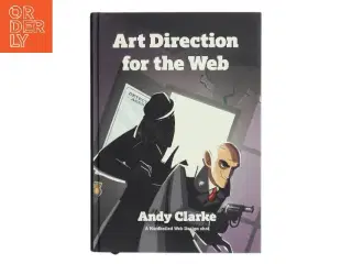Art Direction for the Web af Andy Clarke (Bog)
