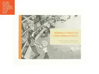 Børnelitteratur i skolebiblioteket (Bog)