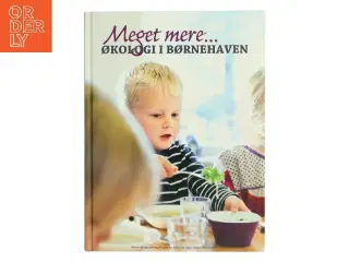 Meget mere... Økologi i børnehaven af Mette Kloppenborg (Bog)