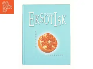 Eksotisk af Steen Larsen (Kogebog)