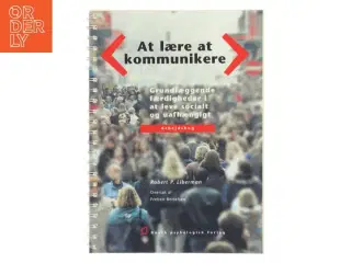 At lære at kommunikere : grundlæggende færdigheder i at leve socialt og uafhængigt : arbejdsbog af Robert P. Liberman (Bog)