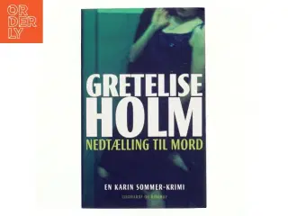 Nedtælling til mord af Gretelise Holm (f. 1946) (Bog)