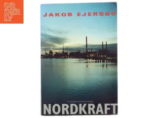Nordkraft : roman af Jakob Ejersbo (Bog)