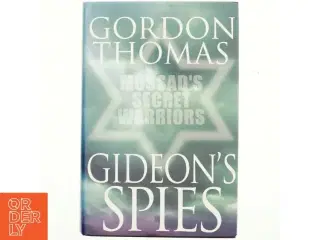 Gideon&#39;s spies : the secret history of the Mossad af Gordon Thomas (Bog)