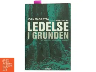 Ledelse i grunden : en guide til ledelsens rødder (Bog)