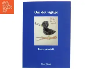 Om det vigtige : essays og indfald af Klaus Winkel (Bog)