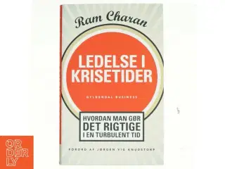 Ledelse i krisetider : hvordan man gør det rigtige i en turbulent tid af Ram Charan (Bog)