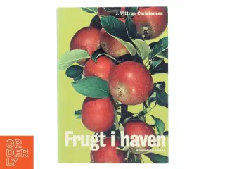 Frugt i haven af J. Vittrup Christensen (Bog)