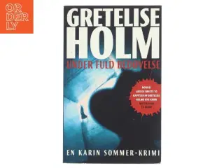 Under fuld bedøvelse af Gretelise Holm (f. 1946) (Bog)