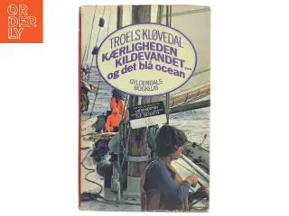 Kærligheden, kildevandet... og det blå ocean af Troels Kløvedal (Bog)