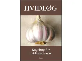 Hvidløg - Kogebog for hvidløgselskere