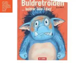 Buldretrolden - buldrer ikke i dag! af Barbara van den Speulhof (Bog)