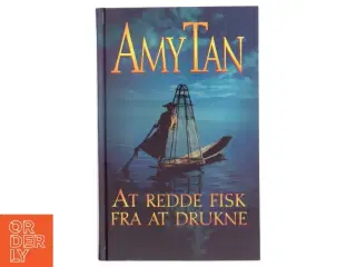 At redde fisk fra at drukne af Amy Tan (Bog)