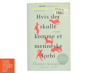 Hvis der skulle komme et menneske forbi : roman af Thomas Korsgaard (f. 1995) (Bog)