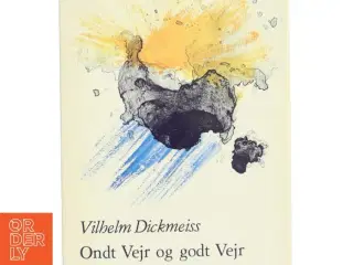 Selvbiografi 'Ondt Vejr og godt Vejr' af Vilhelm Dickmeiss