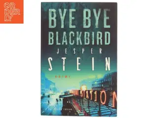 Bye bye blackbird : krimi af Jesper Stein (Bog)