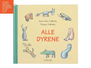 Alle dyrene af Anna-Clara Tidholm (Bog)