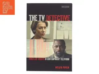 The TV detective : voices of dissent in contemporary television af Helen Piper (Bog)
