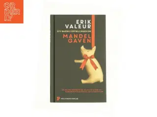 Syv barske fortællinger om mandelgaven af Erik Valeur (Bog)