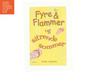 Fyre & flammer og sitrende sommer af Cathy Hopkins (Bog)