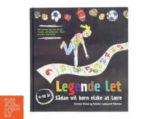 Legende let : Sådan vil børn elske at lære af Pernille og Pernille Brinch og Ladegaard Pedersen (Bog)