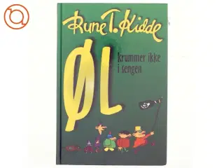 Øl krummer ikke i sengen af Rune T. Kidde (Bog)